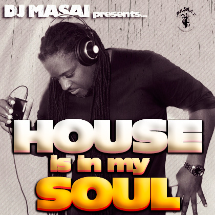 House Is In My Soul http://www.djmasai.com/wp-content/uploads/2013/02/house-is-in-my-soul-2-1.jpg